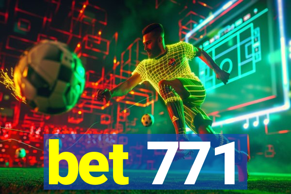 bet 771