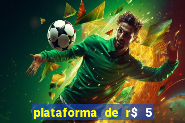 plataforma de r$ 5 para jogar