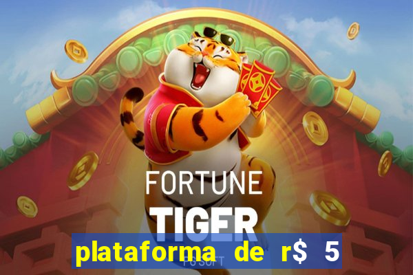 plataforma de r$ 5 para jogar