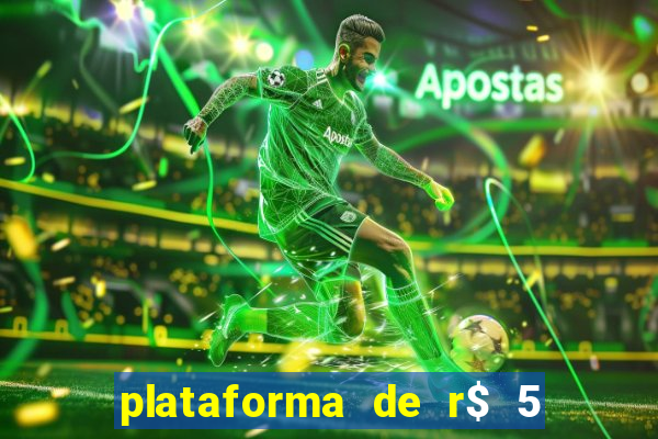 plataforma de r$ 5 para jogar