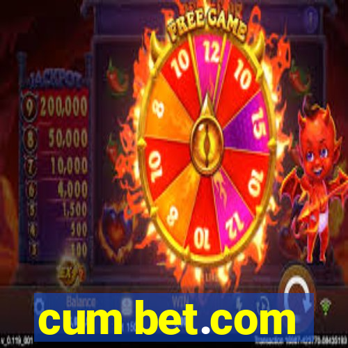 cum bet.com