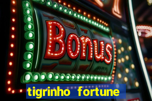 tigrinho fortune dinheiro infinito