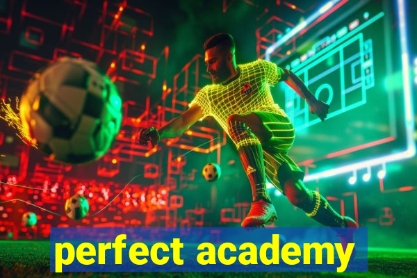 perfect academy