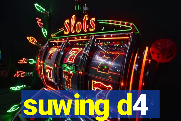 suwing d4