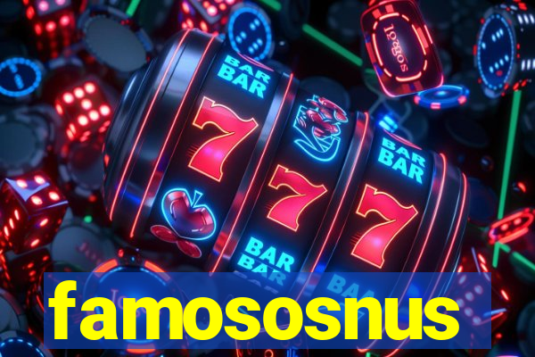 famososnus