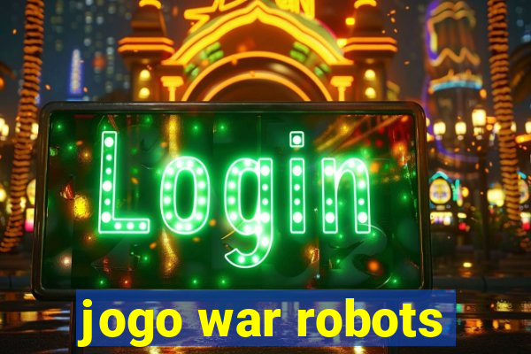 jogo war robots