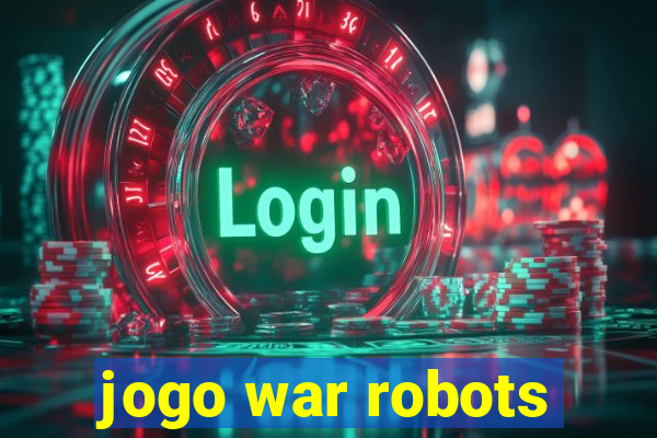 jogo war robots