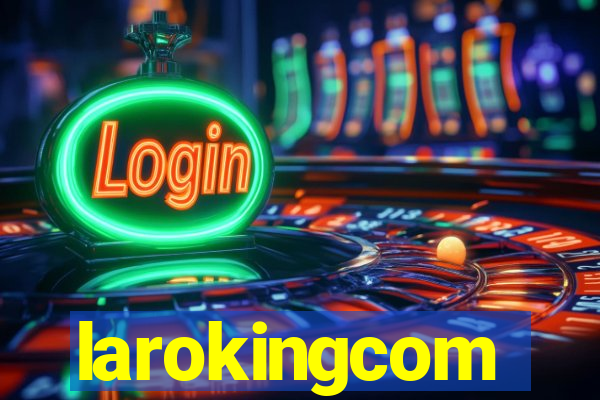 larokingcom