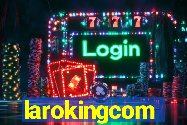 larokingcom