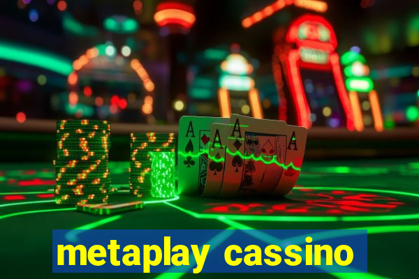 metaplay cassino