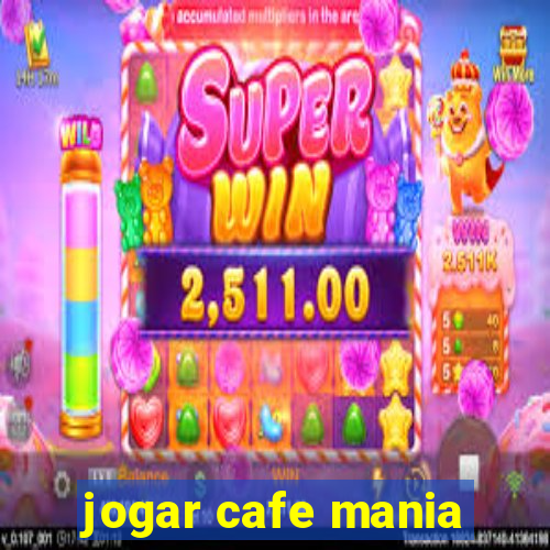 jogar cafe mania