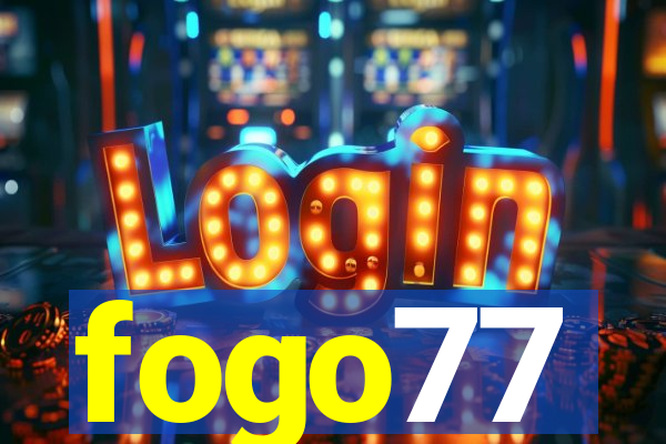 fogo77