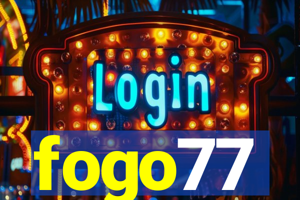 fogo77