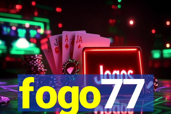 fogo77