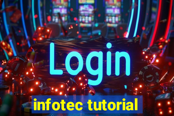 infotec tutorial