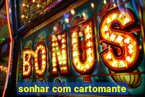 sonhar com cartomante