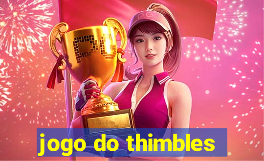 jogo do thimbles