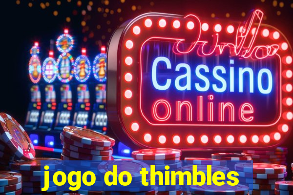 jogo do thimbles