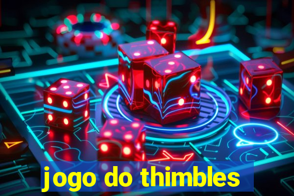 jogo do thimbles