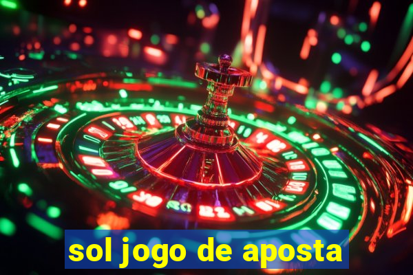 sol jogo de aposta