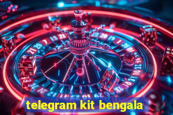 telegram kit bengala