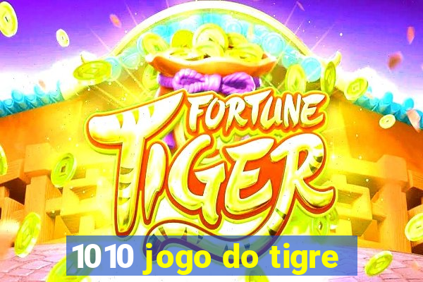 1010 jogo do tigre