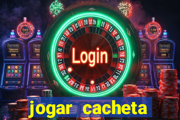 jogar cacheta online valendo dinheiro