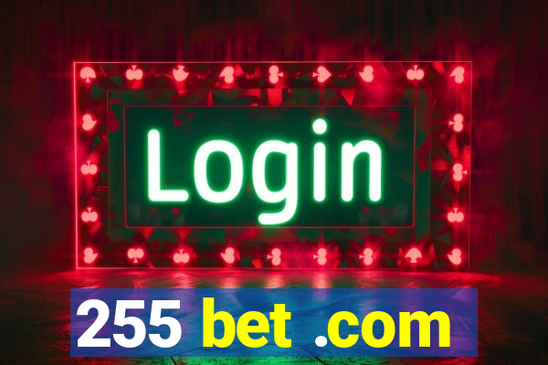 255 bet .com