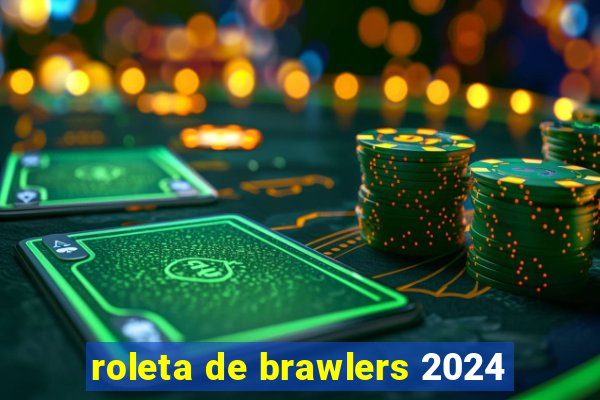 roleta de brawlers 2024