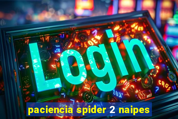 paciencia spider 2 naipes