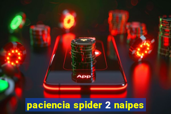 paciencia spider 2 naipes