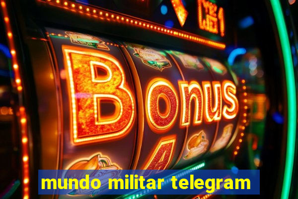 mundo militar telegram