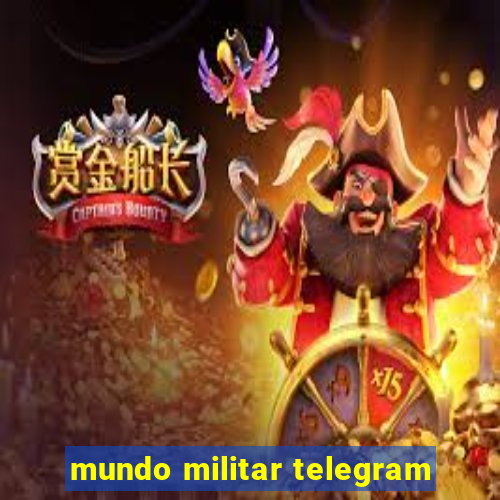 mundo militar telegram