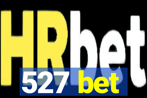 527 bet