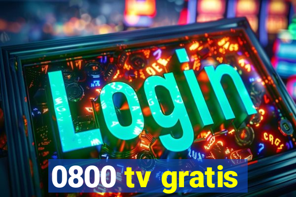 0800 tv gratis