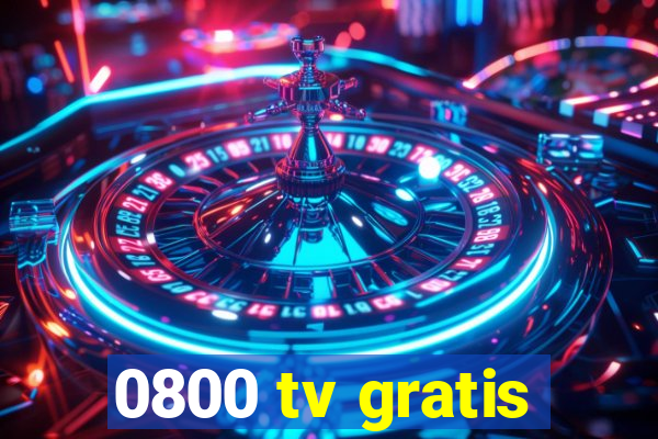 0800 tv gratis