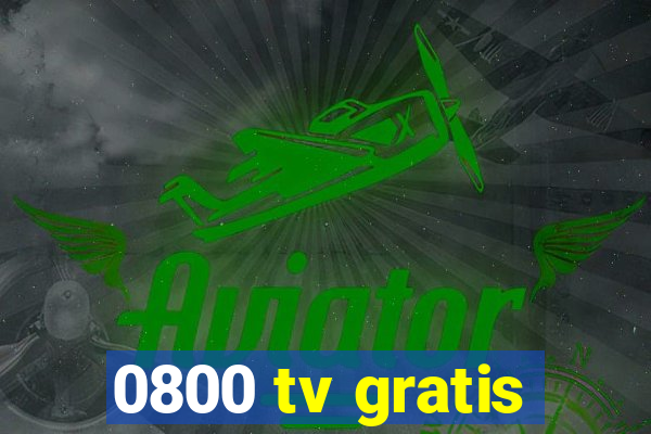 0800 tv gratis