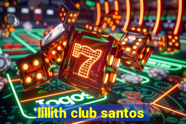 lillith club santos