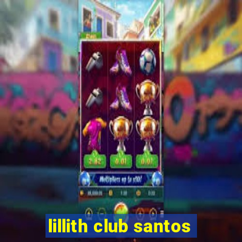 lillith club santos