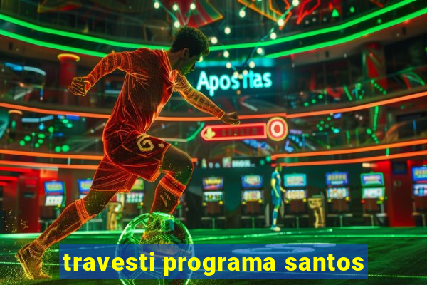 travesti programa santos