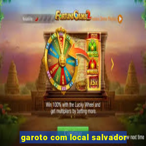 garoto com local salvador