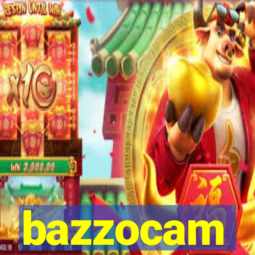 bazzocam