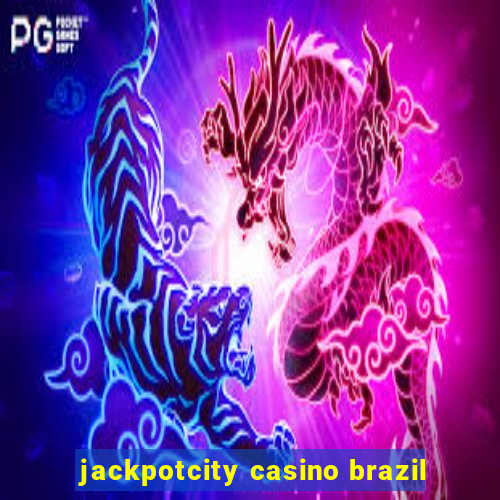 jackpotcity casino brazil