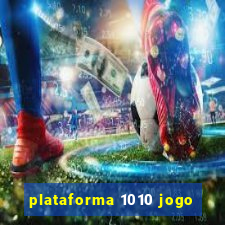 plataforma 1010 jogo