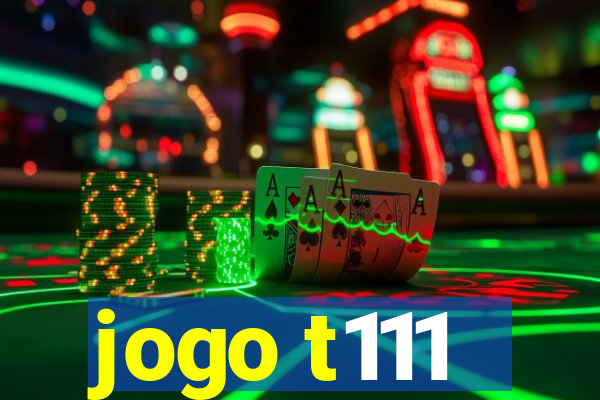 jogo t111