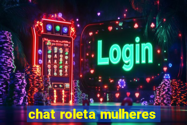 chat roleta mulheres