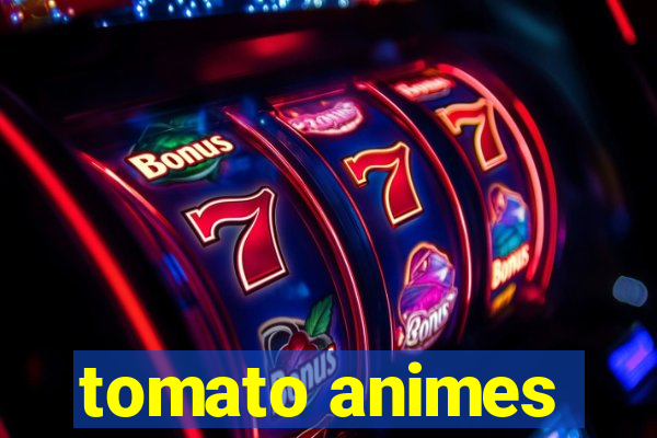 tomato animes