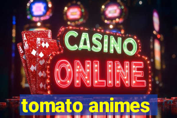 tomato animes