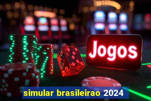 simular brasileirao 2024