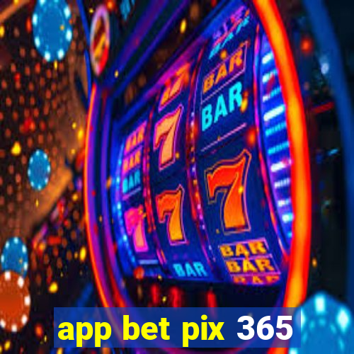 app bet pix 365